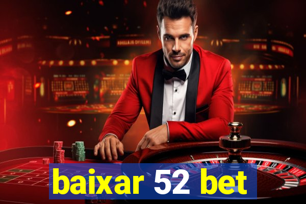 baixar 52 bet